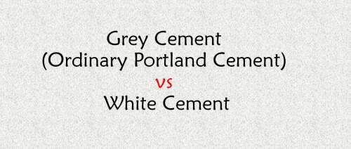 Difference Between Grey Cement and White Cement